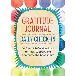 Gratitude Journal: Daily Check-In: 60 Days of Reflection Space to Track, Support